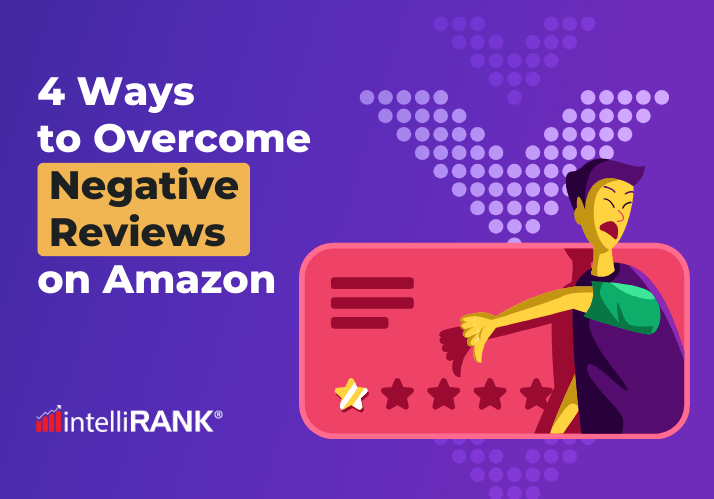 4 Ways to Overcome Negative Reviews on Amazon