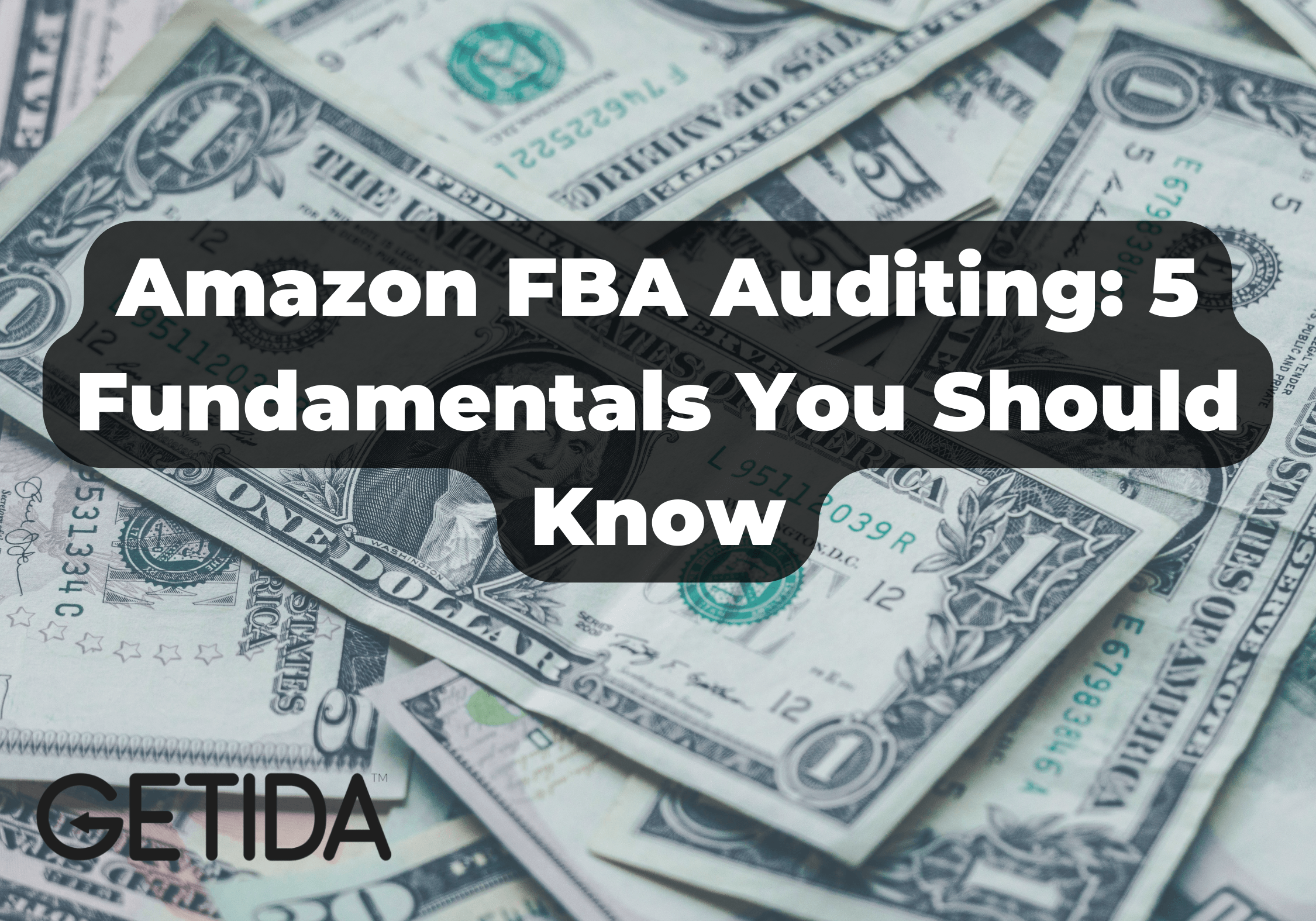 Amazon FBA Auditing: 5 Fundamentals You Should Know