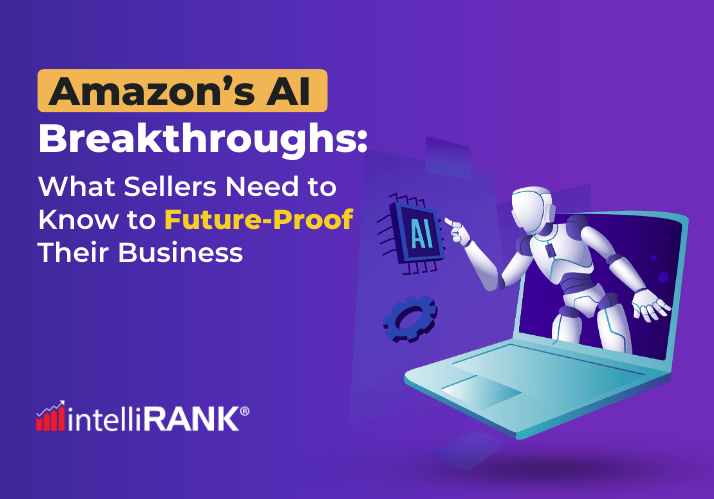 Amazon’s AI Breakthroughs: What Sellers Need to Know to Future-Proof Their Business
