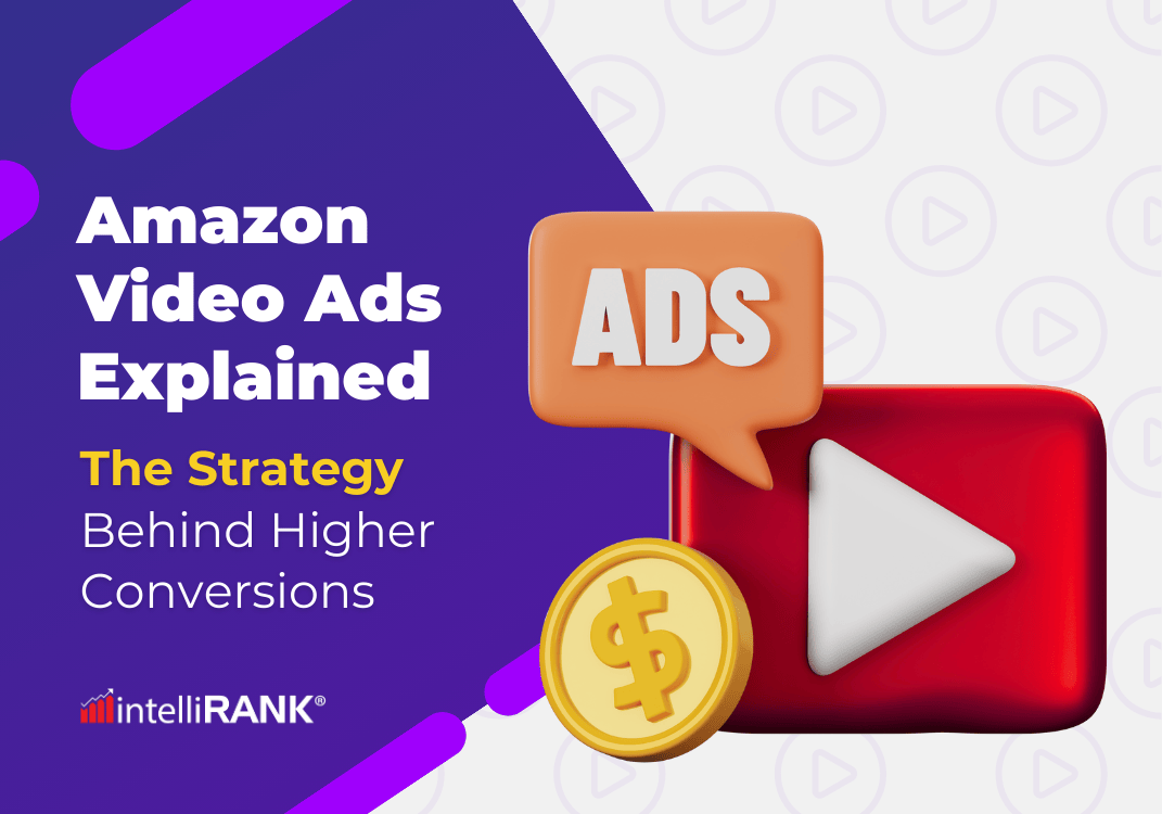 Amazon Video Ads Explained: The Strategy Behind Higher Conversions