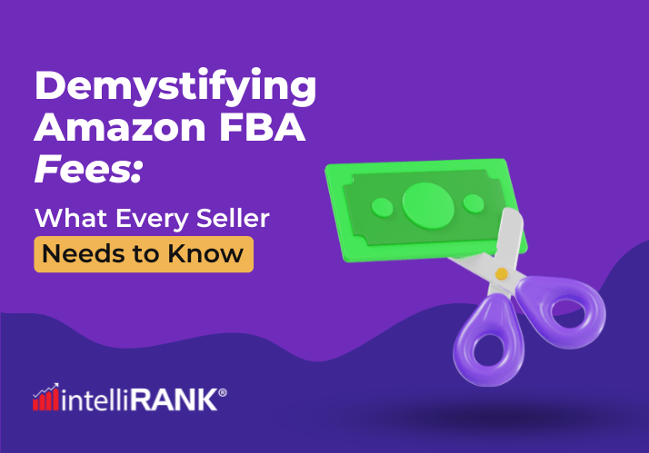 Demystifying Amazon FBA Fees: What Every Seller Needs to Know