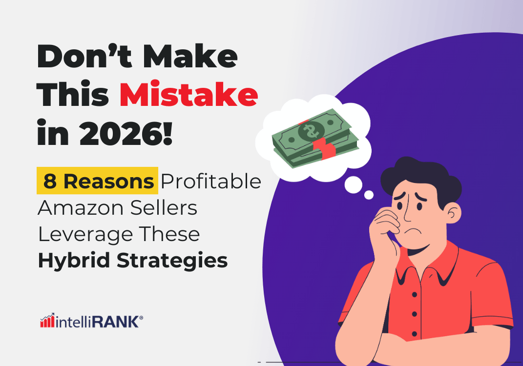 Don’t Make This Mistake in 2026! 8 Reasons Profitable Amazon Sellers Leverage These Hybrid Strategies