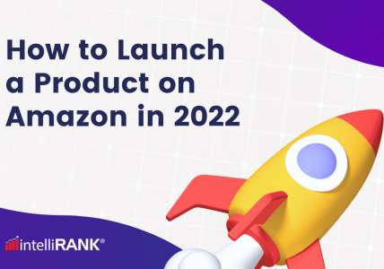 How to Launch a Product on Amazon in 2022