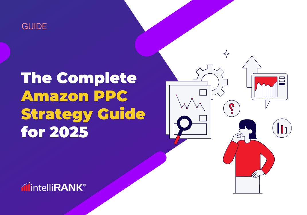 The Complete Amazon PPC Strategy Guide for 2025
