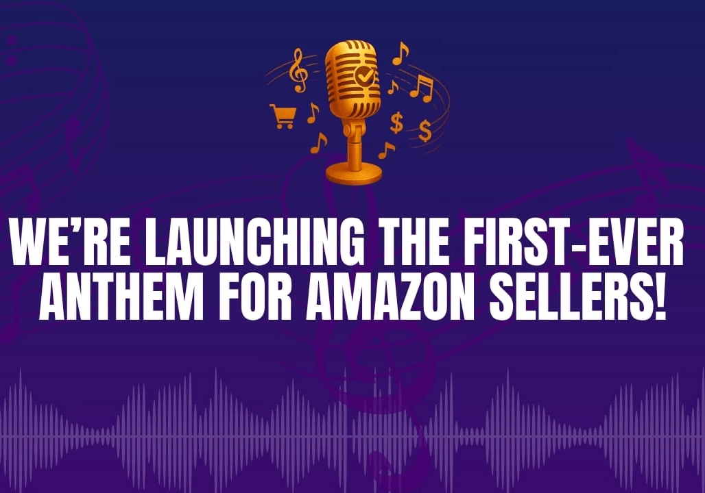 We’re Launching the First-Ever Anthem for Amazon Sellers!